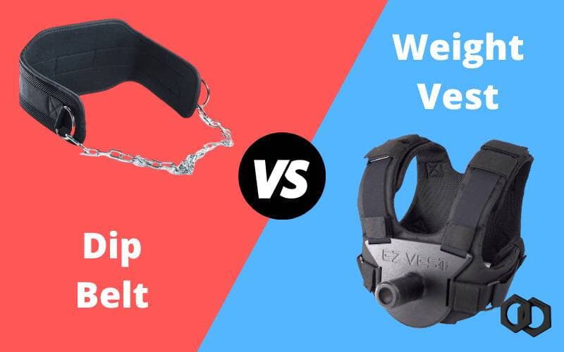 Weight Vest vs Dip Belt